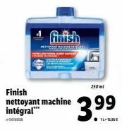 finish  heigan  250 ml  *3.99  il-ge 