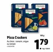 profitez de la promo italiamo : pizza crackers au choix avec romarin, origan ou tomate, 100g, 17.⁹€.