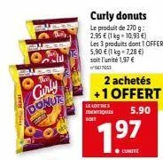 faire un stock de curly donuts maintenant! 2 + 1 offert: 1kg à 7,28 € ! (5617663)