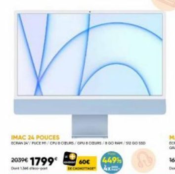 Promo ! Économisez 60€ sur l'IMAC 24 Pouces avec 34'' Écran, CPUB, 8Go RAM et 5200 CAGMOTTAG ! 2039€ 1799€.