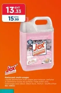 nettoyant et desinfectant multi-usages jex professionne - sl bidon - 13.33€ 15.99€ - triple action + technologie stop odkurs