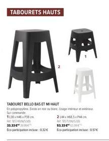 Tabourets Hauts Bello et Mi-Haut: Exten noir & blanc, Usage intérieur, 1138x46x38 31.3€ + 0.32€ Eco-participation. 2144x685x44cm 55/52.33€ Eco-participation.