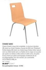 chaise saxo: la chaise parfaite avec 4 pieds, 44 couleurs et 450 mm de hauteur d'assise!
