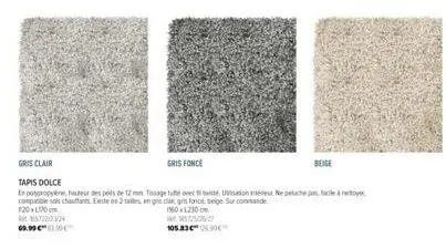 tapis dolce en polypropylene - 12 mm - ne peluche pas - promo gris fonce 15725/26/27 105.33€ 25.90€ beige gris clair