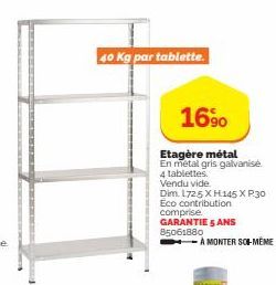 Promo : Étagère Métal 4 Tablettes - 40kg/Tablette, 1725 x 145 x 30cm - Garantie Sans 85061880 - à Monter Soi-Même.