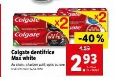 profitez des avantages du dentifrice max white colgate : -40% et caractéristiques au choix !