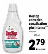 Destop Entretien Canalisation Pin Intense - 750ml - jusqu'à -272€ !