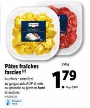 Dégustez le Délicieux Tortelloni au Gorgonzola AOP et Noix de Hallar à Prix Frak 250g - 17⁹.