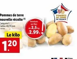 pommes de terre de france - nouvelle récolte - calibre 40/70mm - 2,5kg à 2,99€ !