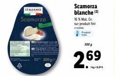 Scamorza Blanche Italiamo - Mat. Gr. 16%, 300g - 1kg à 1,37€