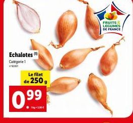 Promo sur Filet 250g d'Echalotes Cat.1 : 0.99€ - 1-16€ FRUITS & LEGUMES DE FRANCE