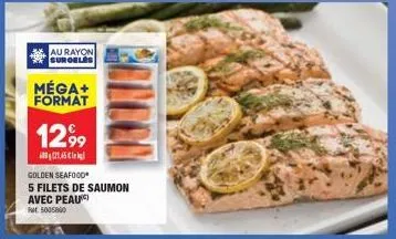 promo méga+ : filets de saumon golden seafood à 12,99$ (rat 5005800)