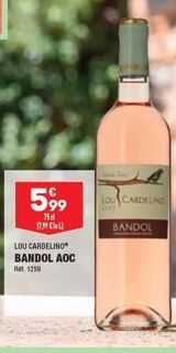 599  75d Call  LOU CARDELINO BANDOL AOC Rat 1350  LOU CARDELING My  BANDOL 