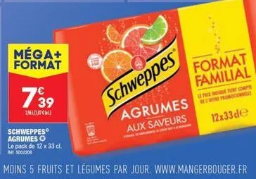offre promo : méga format de schweppes agrumes aux saveurs familiales - 12x33cl - 2,961171 (prixin et pedriction).