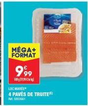 MÉGA+ FORMAT  999  500g  LOC MARCE  4 PAVÉS DE TRUITER  5003601 