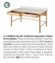 bureau callais: certifié bois responsable, 100% recyclable/recyclé. promo. caractéristiques.