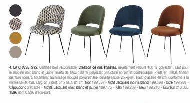 Découvrez LA CHAISE ISYS : Certifiée Bois Responsable, Revêtement en Velours 100 % Polyester, Structure en Pin. Promotion Exclusives des Stylistes!