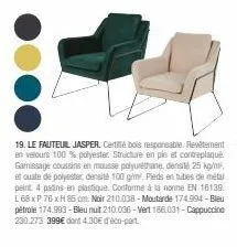 promo ! fauetuil jasper : bois certifié responsable, revêtement en velours, structure durable, mousse polyuréthane 25kg/m².