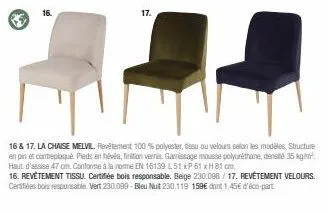 la chaise melvil : revêtement 100 % polyester, structure en pin et hévéa, gamissage mousse polyuréthane, à partir de 16 & 17€!