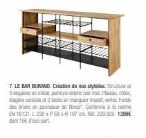 le bar burano: structure en métal, plateau en manguier massif, 3 étagères, 2 tiroirs, fond en pan.