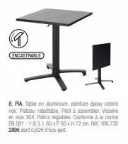 table encastrable 8.pia en aluminium avec peinture époxy coloris noir: plateau rabattable et pied à assembler - visserie inox 304, patins réglables, conforme en 581-1 & 3.