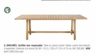 Table Barcares en Acacia Massit - Éco-P. Incluse - Meuble Coloris Teck Blanchi - Conforme EN 581-1 & 3 - 230x110x75cm - 499€.