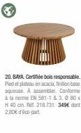 Table BAYA Certifiée Bois Responsable 80xH40cm - Finition Base Aqueuse - EN 581-1 & 3.0 - Ret 218.731 - 349€ - 2,80€ Vico-part.