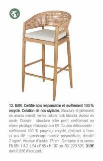 Le BARL : Certifié Bois Responsable, 100% recyclé & créé par nos stylistes. Structure & Piètement en acacia massit, assise en corde. Dossier en acier. Coloris teck blanchi.