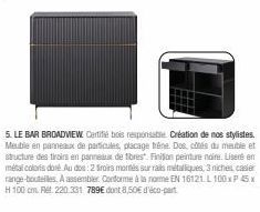 Trouvez votre bar Broadview Certifié Bois Responsable avec Structure en Trêne et Panneaux de Fibres : Finitio !