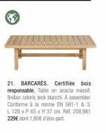 Table BARCARES en Acacia Massif - Finition Teck Blanchi - Réduction de 208.981€ - EN 581-1 & 3 - L128 x P65 x H37 cm