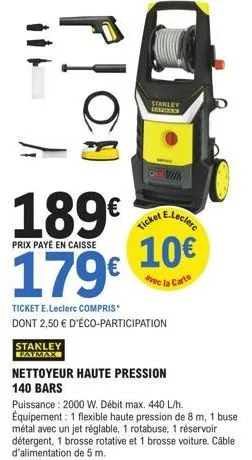stanley patmax pion + nettoieur haute pression à 179€ : offre e.leclerc avec 10€ de remise et 2,50€ d'éco-participation!
