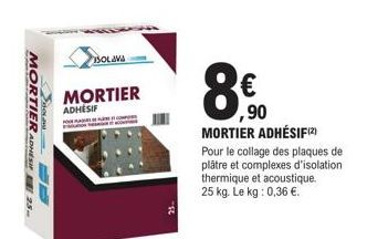 Mortier Adhésif 25kg à 8,90€ - Isolation Thermique et Acoustique assurée!