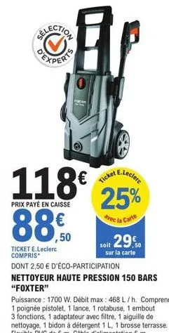 nettoyeur haute pression foxter 150 bars - 29€ avec 25% de réduction - eco-participation 2,50€ incluse.