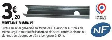 profilé en acier galvanisé en forme de c - nf fabriqué en france - longueur 2,50 m - promo 3€0 - seulement 20 sur mv48/35