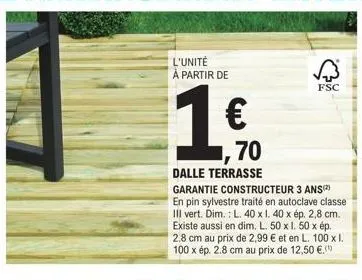 l'unité dalle terrasse pin sylvestre : €70, garantie 3 ans (²), dim. 40x140x2.8cm