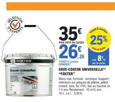 sous-couche universelle foxter: acrylique blanc mat - prix réduit seulement 35,25€ avec ticket e.leclerc!