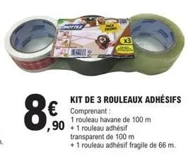 kit motter08 - 3 rouleaux adhésifs : 100m havane + 100m transparent + 66m fragile, €90!