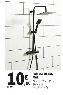 Faïence Matte Blanc: L. 20x1.50 cm, 1 m² à 10€! Découvrez le M.