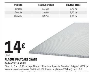 Position simple 14€ : Double Chevalet 5,75m/2,40m/3,97m + Plaque Polycarbonate 10 ans - Garantie 10 ans