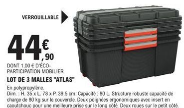 Lot de 3 Malles ATLAS VERROUILLABLES - 44€ (dont 1,00€ d'éco-participation) - 80L, H. 35 x L. 78 x P. 39,5cm, charge de 80kg.