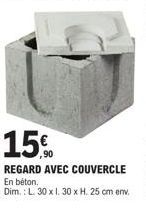 15.  90  REGARD AVEC COUVERCLE En béton. Dim.: L. 30 x 1. 30 x H. 25 cm env. 