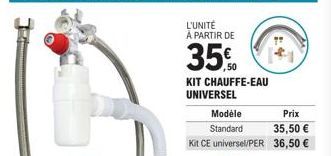 Modèle  Standard  Kit CE universel/PER  Prix  35,50 €  36,50 € 