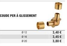 COUDE PER À GLISSEMENT  012  016  Ø 20  3,40 €  3,45 €  3,80 € 