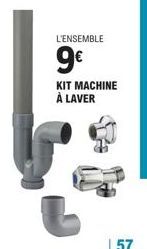 L'ENSEMBLE  9€  KIT MACHINE À LAVER  | 57 