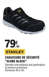 chaussures de sécurité globe black: anti-perforation, embout protecteur, pointures 40-45.