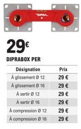 Promo ! DIPRABOX PER - A Glissement & A Sertir Ø12 & Compression Ⓒ16 - 29€