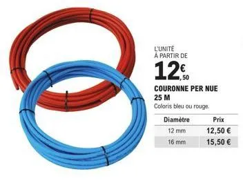 nouveau : 2 unités de couronnes nues coloris bleu et rouge, 25 m - diamètre 12 & 16 mm - à partir de 12,50 €