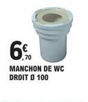 6%  70  MANCHON DE WC DROIT Ø 100 