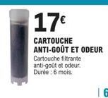 Profitez d'une Cartouche Filtrante Anti-Goût et Odeur Seulement à 17€ - 6 Mois de Filtration!