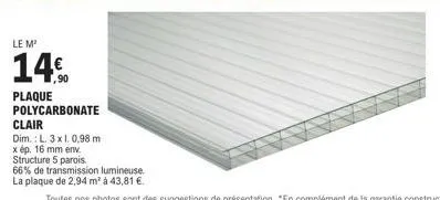 plaque de polycarbonate clair de 2,94 m² à 43,81 € : 66% transmission lumineuse, structure 5 parois.